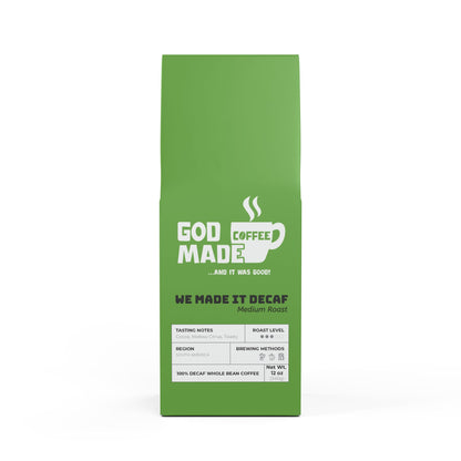 "We Made it Decaf" (Medium Roast)