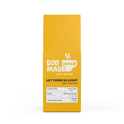 "Let There Be Light" (Light-Medium Roast)